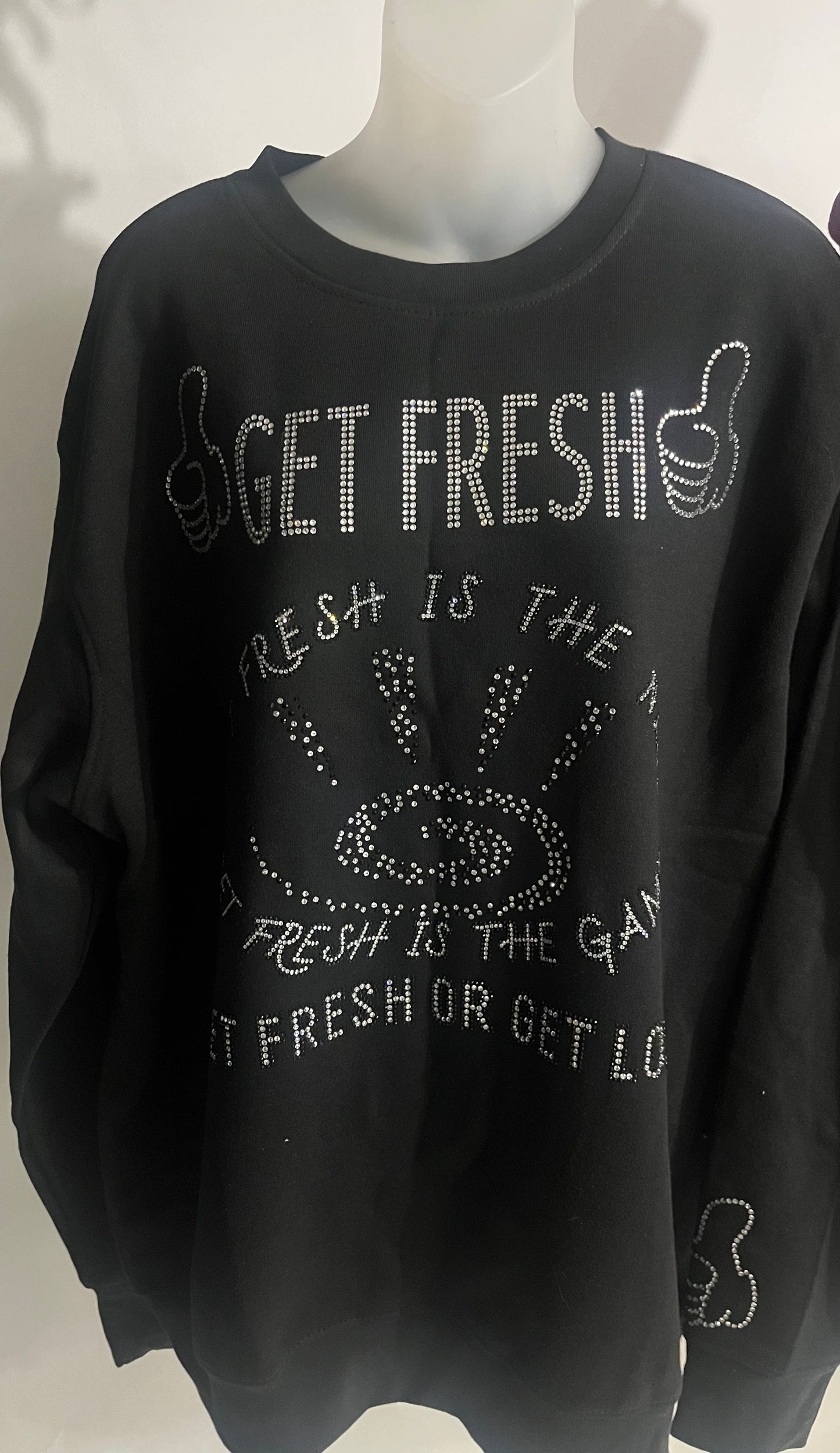 Black GET FRESH OR GET LOST Sweatshirt  Rhinestone Embroidery